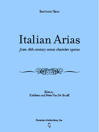 Italian Arias from 18th century comic chamber operas for Baritone/Bass Italian aria, baritone, bass, intermezzo, comic aria, audition aria